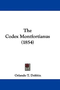 portada the codex montfortianus (1854) (in English)