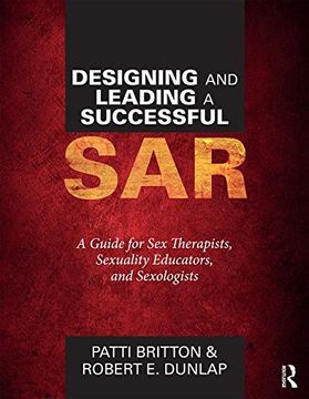 portada Designing and Leading a Successful SAR: A Guide for Sex Therapists, Sexuality Educators, and Sexologists