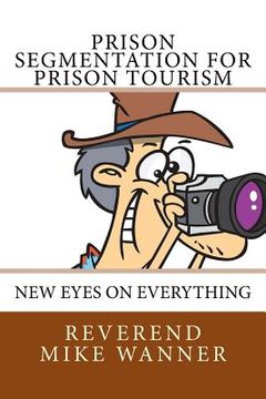 portada Prison Segmentation for Prison Tourism: New Eyes On Everything (en Inglés)