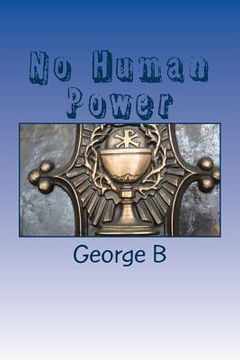 portada No Human Power: Relieving Our Alcoholism (in English)