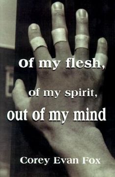portada of my flesh, of my spirit, out of my mind (en Inglés)
