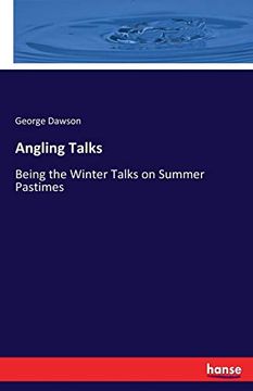 portada Angling Talks: Being the Winter Talks on Summer Pastimes (en Inglés)