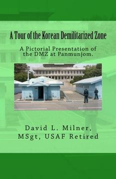 portada A Tour of the Korean Demilitarized Zone: A Pictorial Presentation of the DMZ at Panmunjom.