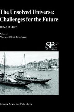 portada the unsolved universe: challenges for the future: jenam 2002 (en Inglés)