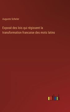 portada Exposé des lois qui régissent la transformation francaise des mots latins (in French)