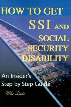 portada how to get ssi & social security disability: an insider's step by step guide (in English)