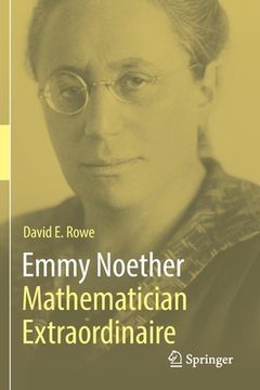 portada Emmy Noether - Mathematician Extraordinaire (en Inglés)