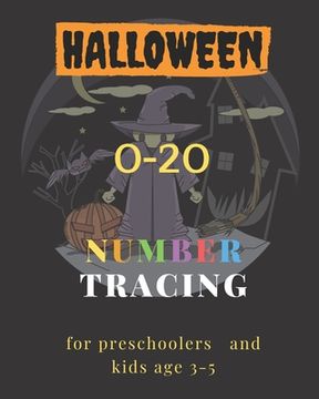 portada Halloween, 0-20 Number tracing for Preschoolers and kids Ages 3-5: Book for kindergarten.100 pages, size 8X10 inches . Tracing game and coloring pages (en Inglés)