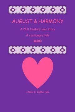 portada August & Harmony: A 21st century love story . . . A cautionary tale (in English)