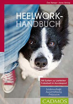 portada Heelwork Handbuch: Mit System zur Perfekten Fußarbeit im Hundesport (en Alemán)