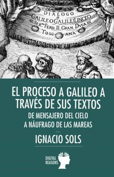 portada El Proceso a Galileo a Través de sus Textos: De Mensajero del Cielo a Náufrago de las Mareas