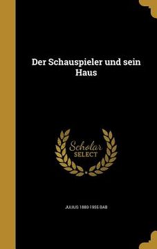 portada Der Schauspieler und sein Haus (in German)