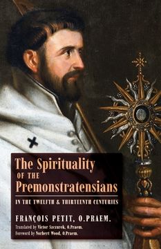 portada The Spirituality of the Premonstratensians in the Twelfth and Thirteenth Centuries (in English)