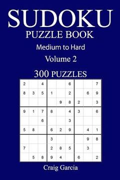 portada 300 Medium to Hard Sudoku Puzzle Book: Volume 2