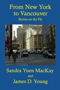 portada From New York to Vancouver: Stories on the Fly (en Inglés)