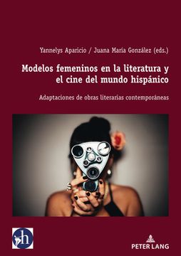 portada Modelos Femeninos En La Literatura Y El Cine del Mundo Hispánico: Adaptaciones de Obras Literarias Contemporáneas