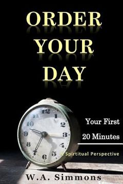 portada Order Your Day: Your First 20 Minutes (en Inglés)