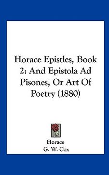 portada horace epistles, book 2: and epistola ad pisones, or art of poetry (1880) (en Inglés)