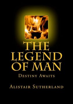 portada The Legend of Man: Destiny Awaits (in English)