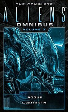 portada The Complete Aliens Omnibus, Volume 3: Rogue, Labyrinth [Idioma Inglés] (en Inglés)