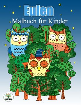 portada Eulen Malbuch für Kinder: Eulen Motiv für Kinder ab 10+ Jahren zum Ausmalen: Eulen Ausmalbilder für Jungen, Mädchen (en Alemán)