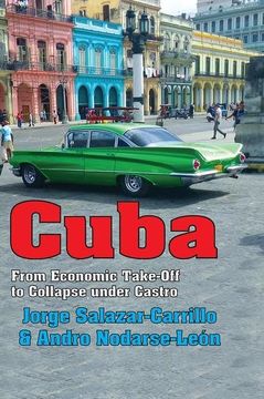 portada Cuba: From Economic Take-Off to Collapse Under Castro (en Inglés)