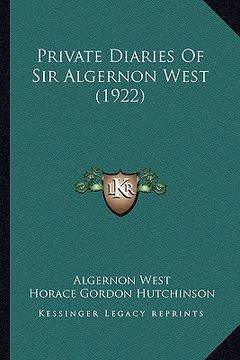 portada private diaries of sir algernon west (1922) (en Inglés)