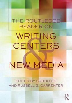 portada the routledge reader on writing centers and new media