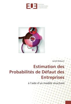 portada Estimation des Probabilités de Défaut des Entreprises: à l'aide d'un modèle structurel