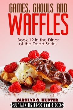 portada Games, Ghouls, and Waffles (in English)