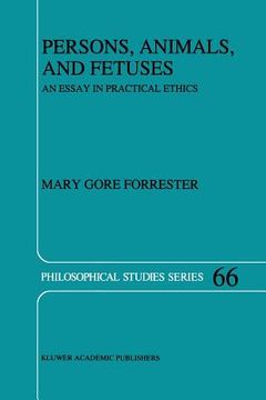 portada persons, animals, and fetuses: an essay in practical ethics (en Inglés)
