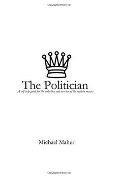 portada The Politician: A Self-Help Guide for the Seduction and Coercion of the Modern Masses 