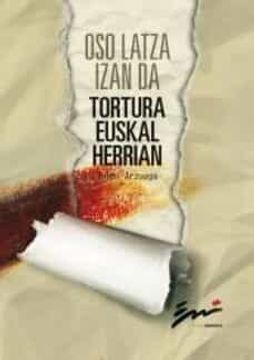 portada Oso Latza Izan da Tortura Euskal Herrian