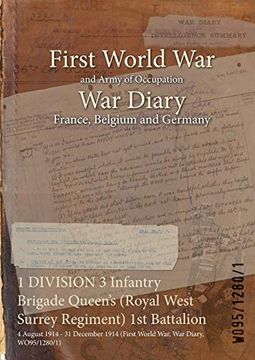 portada 1 DIVISION 3 Infantry Brigade Queen's (Royal West Surrey Regiment) 1st Battalion: 4 August 1914 - 31 December 1914 (First World War, War Diary, WO95/1 (en Inglés)