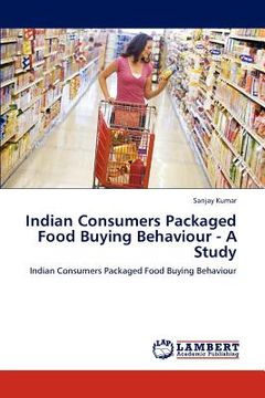 portada indian consumers packaged food buying behaviour - a study (en Inglés)