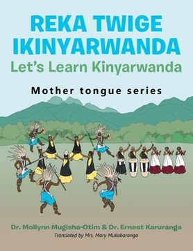 portada Reka Twige Ikinyarwanda Let's Learn Kinyarwanda (en Inglés)