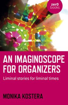 portada An Imaginoscope for Organizers: Liminal Stories for Liminal Times (en Inglés)