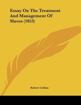 portada essay on the treatment and management of slaves (1853) (in English)