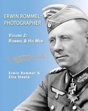 portada Erwin Rommel: Photographer-Vol. 2: Rommel & His Men (en Inglés)