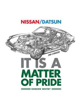 portada Nissan / Datsun It Is A Matter Of Pride (en Inglés)