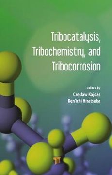 portada Tribocatalysis, Tribochemistry, and Tribocorrosion (en Inglés)