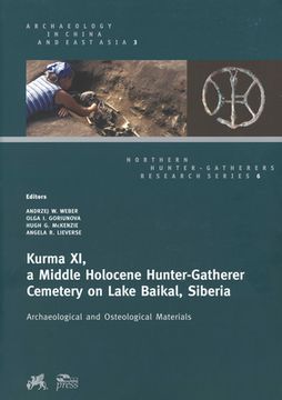 portada Kurma XI, a Middle Holocene Hunter-Gatherer Cemetery on Lake Baikal, Siberia: Archaeological and Osteological Materials (en Inglés)