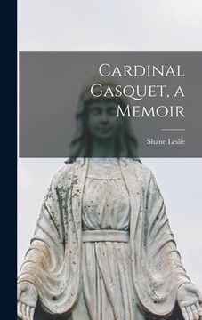portada Cardinal Gasquet, a Memoir (en Inglés)