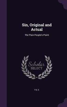 portada Sin, Original and Actual: The Plain People's Plaint (en Inglés)