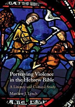 portada Portraying Violence in the Hebrew Bible: A Literary and Cultural Study (en Inglés)