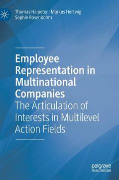 portada Employee Representation in Multinational Companies: The Articulation of Interests in Multilevel Action Fields (in English)