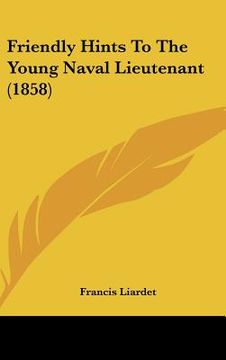 portada friendly hints to the young naval lieutenant (1858) (en Inglés)