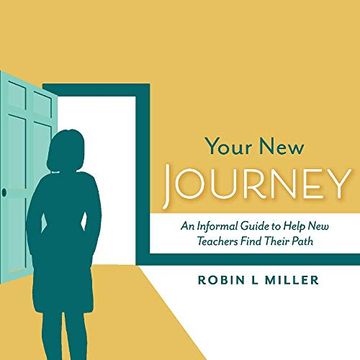 portada Your new Journey: An Informal Guide to Help new Teachers Find Their Path (en Inglés)