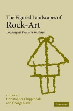 portada The Figured Landscapes of Rock-Art: Looking at Pictures in Place (en Inglés)