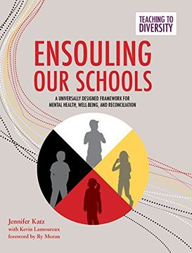 portada Ensouling our Schools: A Universally Designed Framework for Mental Health, Well-Being, and Reconciliation (Teaching to Diversity) (en Inglés)
